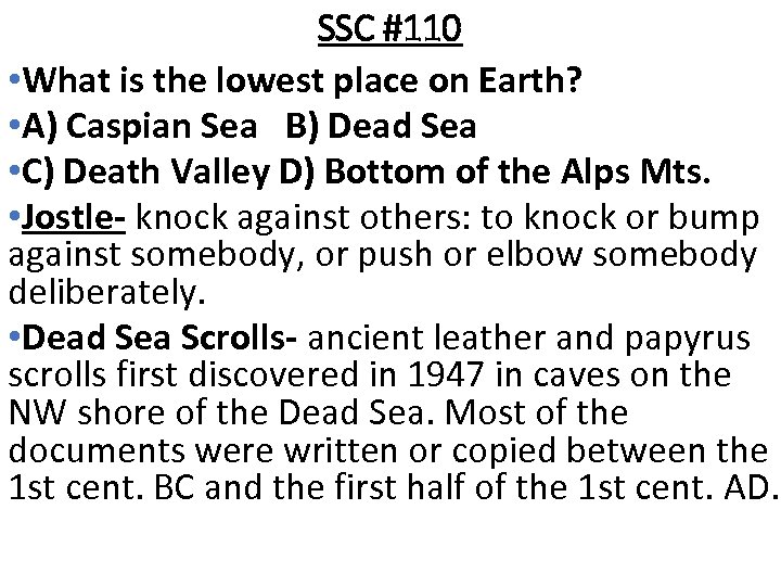 SSC #110 • What is the lowest place on Earth? • A) Caspian Sea