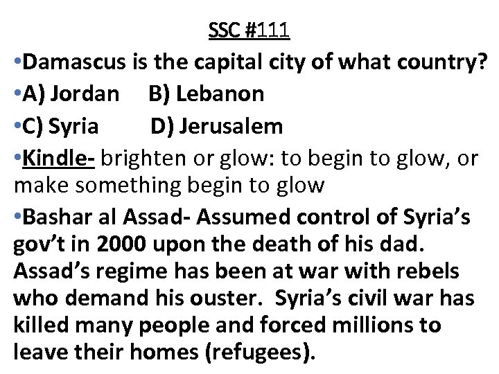 SSC #111 • Damascus is the capital city of what country? • A) Jordan