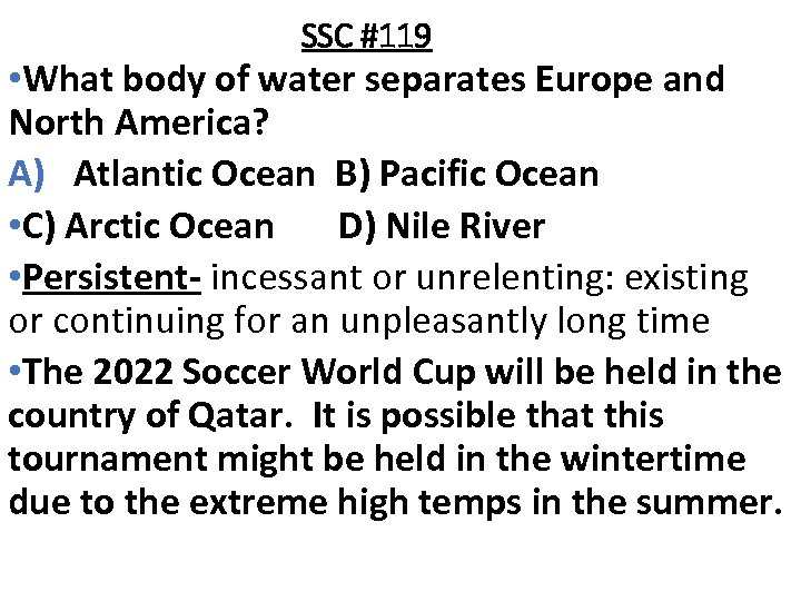 SSC #119 • What body of water separates Europe and North America? A) Atlantic