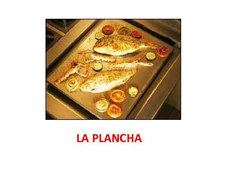 LA PLANCHA 