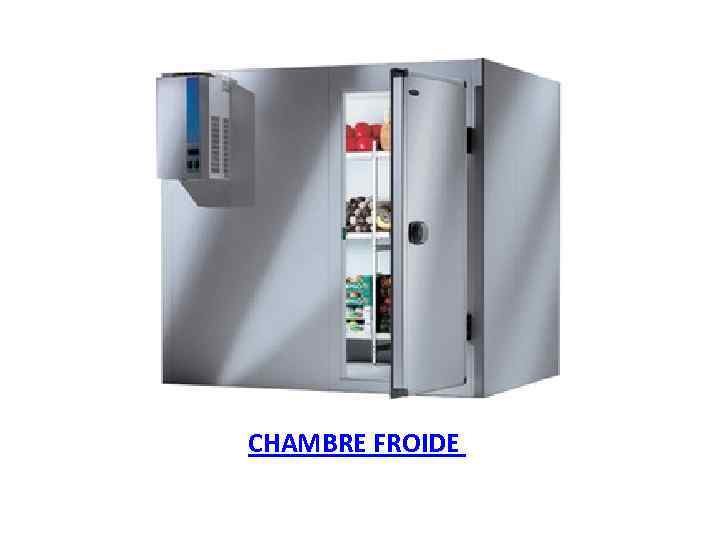 CHAMBRE FROIDE 