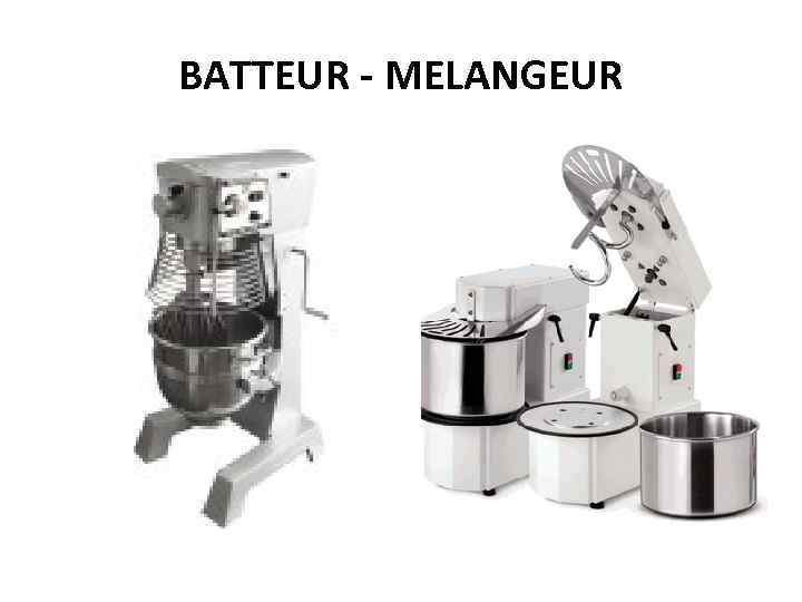 BATTEUR - MELANGEUR 