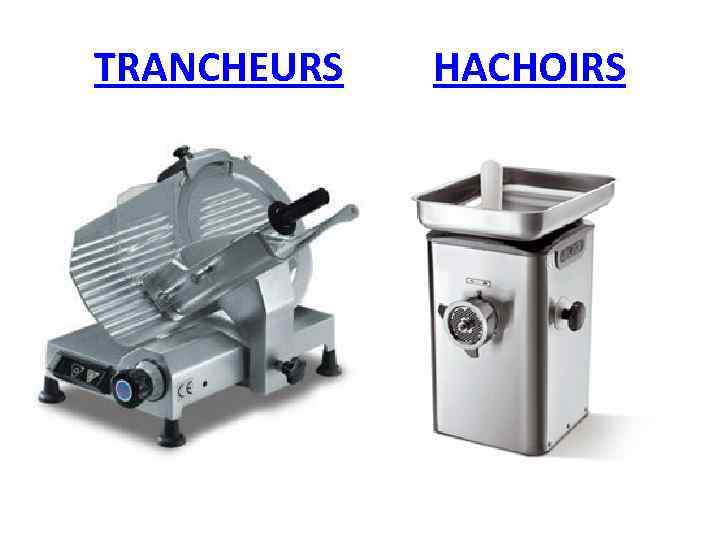 TRANCHEURS HACHOIRS 