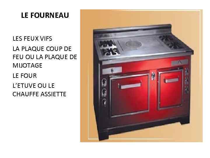 LE FOURNEAU LES FEUX VIFS LA PLAQUE COUP DE FEU OU LA PLAQUE DE