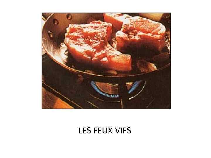 LES FEUX VIFS 