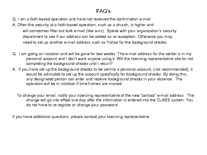 FAQ’s Q. I am a faith-based operation and have not received the confirmation e-mail.