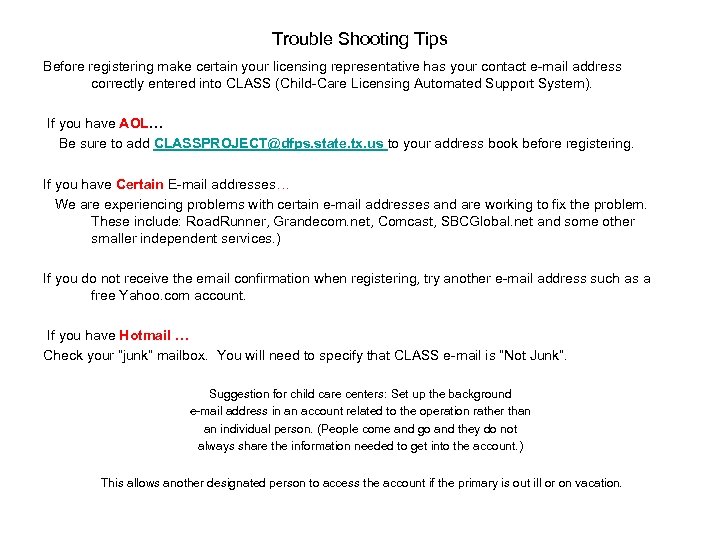Trouble Shooting Tips Before registering make certain your licensing representative has your contact e-mail