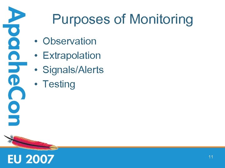 Purposes of Monitoring • • Observation Extrapolation Signals/Alerts Testing 11 