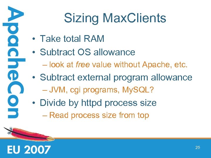Sizing Max. Clients • Take total RAM • Subtract OS allowance – look at