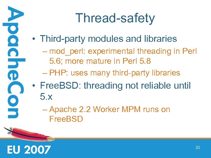 Thread-safety • Third-party modules and libraries – mod_perl: experimental threading in Perl 5. 6;