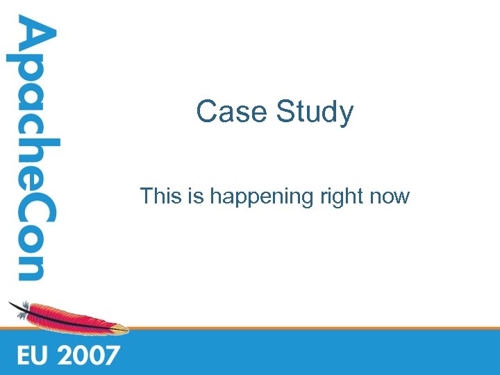 Case Study This is happening right now 