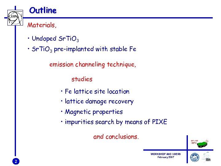 Outline Materials, • Undoped Sr. Ti. O 3 • Sr. Ti. O 3 pre-implanted