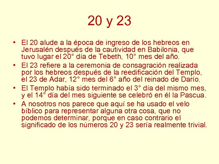 20 y 23 • El 20 alude a la época de ingreso de los