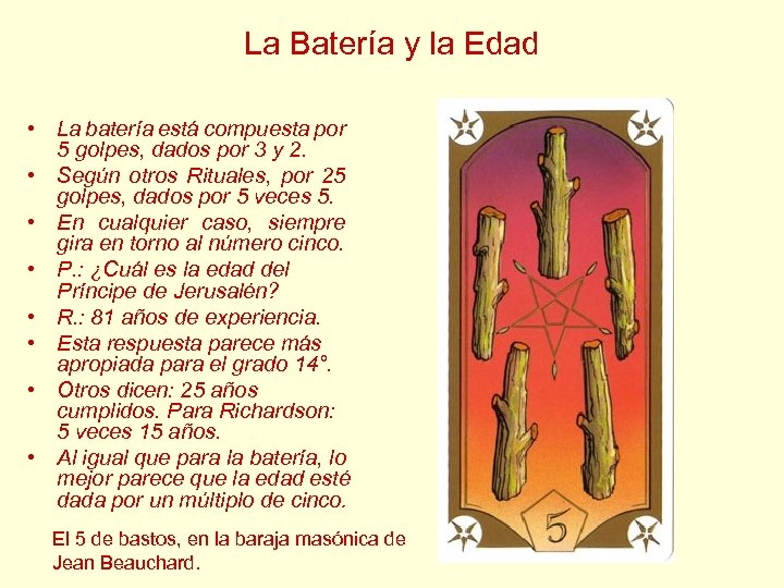 La Batería y la Edad • La batería está compuesta por 5 golpes, dados