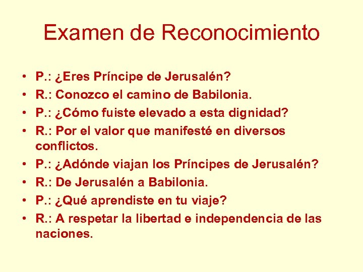 Examen de Reconocimiento • • P. : ¿Eres Príncipe de Jerusalén? R. : Conozco
