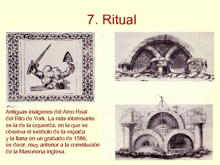 7. Ritual Antiguas imágenes del Arco Real del Rito de York. La más interesante