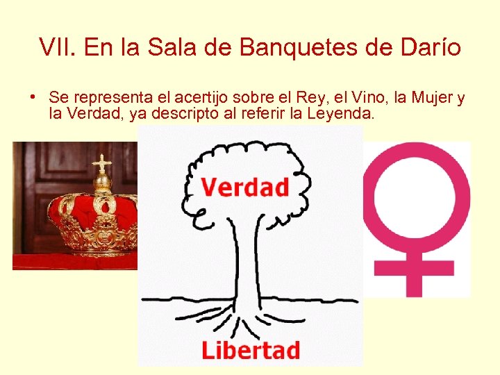 VII. En la Sala de Banquetes de Darío • Se representa el acertijo sobre