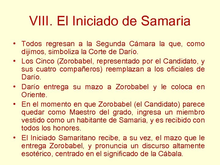 VIII. El Iniciado de Samaria • Todos regresan a la Segunda Cámara la que,