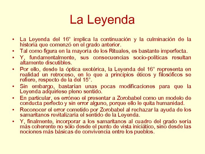 La Leyenda • • La Leyenda del 16° implica la continuación y la culminación