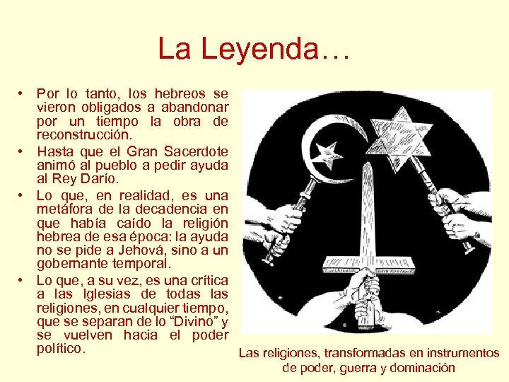 La Leyenda… • Por lo tanto, los hebreos se vieron obligados a abandonar por
