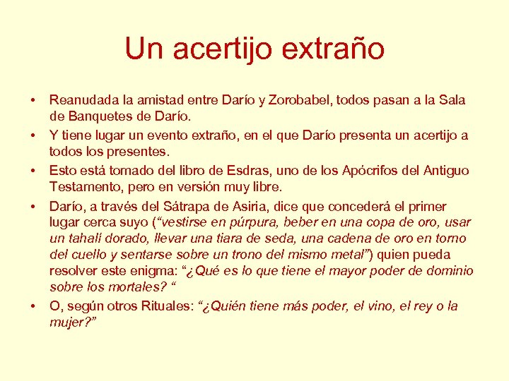 Un acertijo extraño • • • Reanudada la amistad entre Darío y Zorobabel, todos