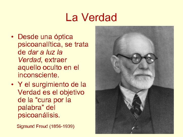 La Verdad • Desde una óptica psicoanalítica, se trata de dar a luz la