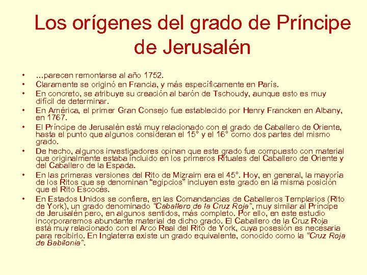 Los orígenes del grado de Príncipe de Jerusalén • • …parecen remontarse al año