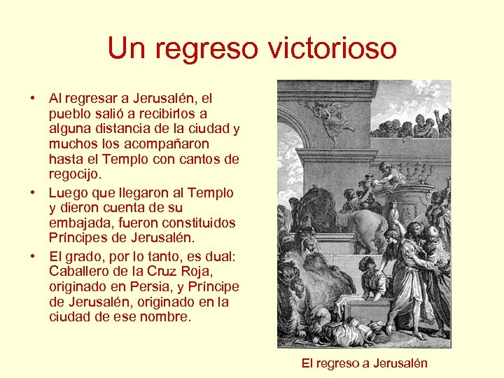 Un regreso victorioso • Al regresar a Jerusalén, el pueblo salió a recibirlos a