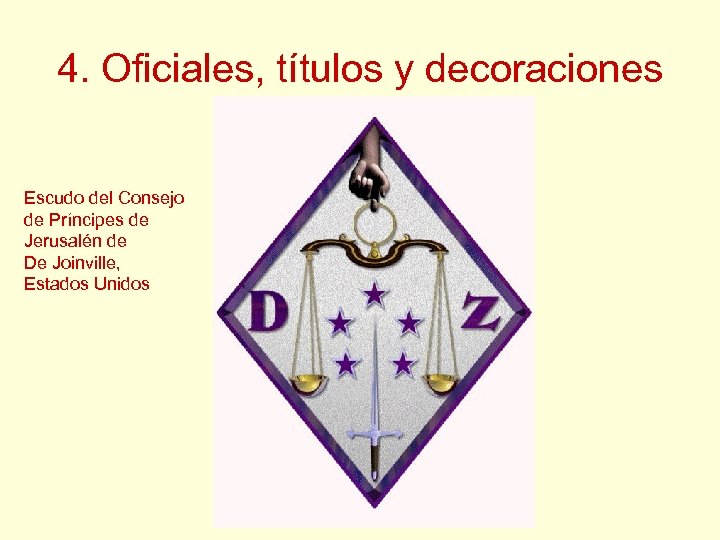 4. Oficiales, títulos y decoraciones Escudo del Consejo de Príncipes de Jerusalén de De