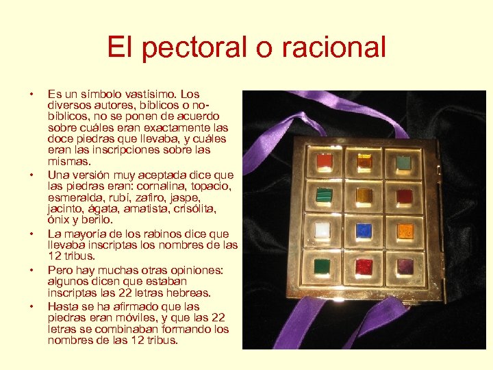 El pectoral o racional • • • Es un símbolo vastísimo. Los diversos autores,
