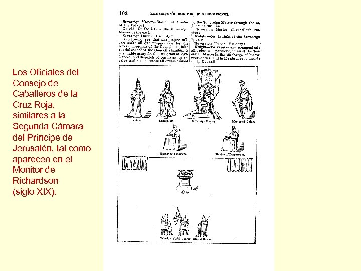 Los Oficiales del Consejo de Caballeros de la Cruz Roja, similares a la Segunda