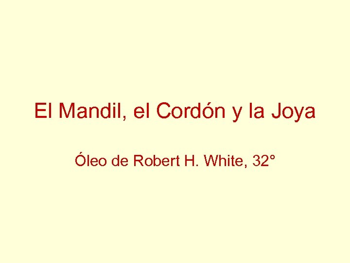 El Mandil, el Cordón y la Joya Óleo de Robert H. White, 32° 