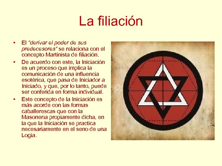 La filiación • • • El “derivar el poder de sus predecesores” se relaciona