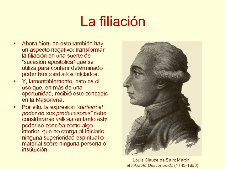 La filiación • • • Ahora bien, en esto también hay un aspecto negativo: