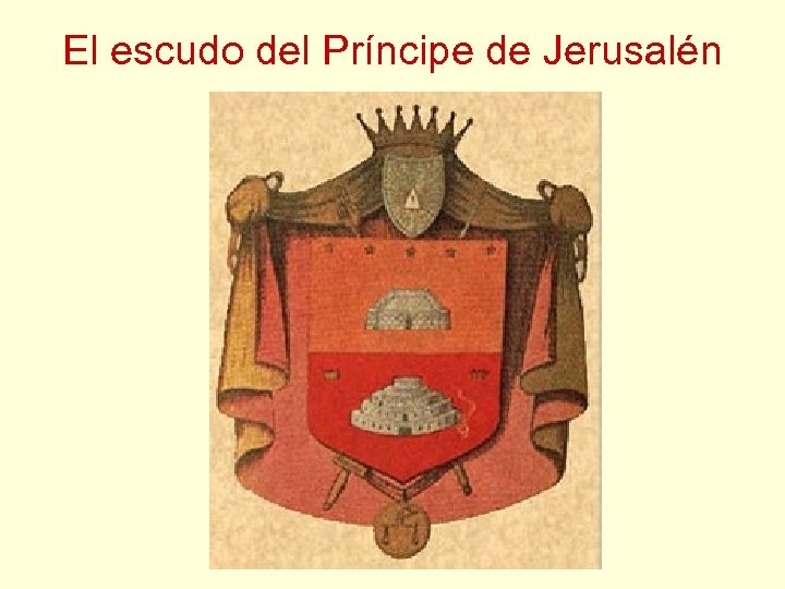 El escudo del Príncipe de Jerusalén 