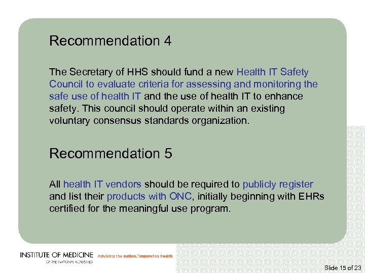 Recommendation 4 The Secretary of HHS should fund a new Health IT Safety Council