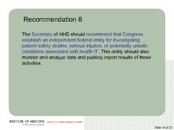 Recommendation 8 The Secretary of HHS should recommend that Congress establish an independent federal