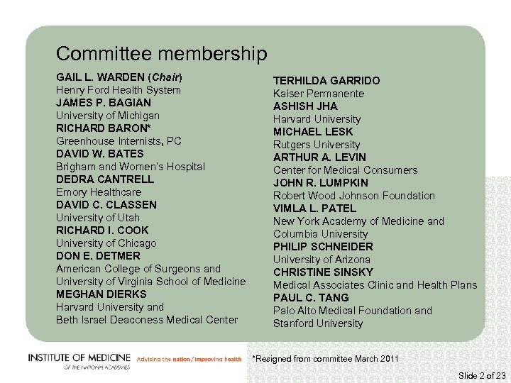 Committee membership GAIL L. WARDEN (Chair) Henry Ford Health System JAMES P. BAGIAN University