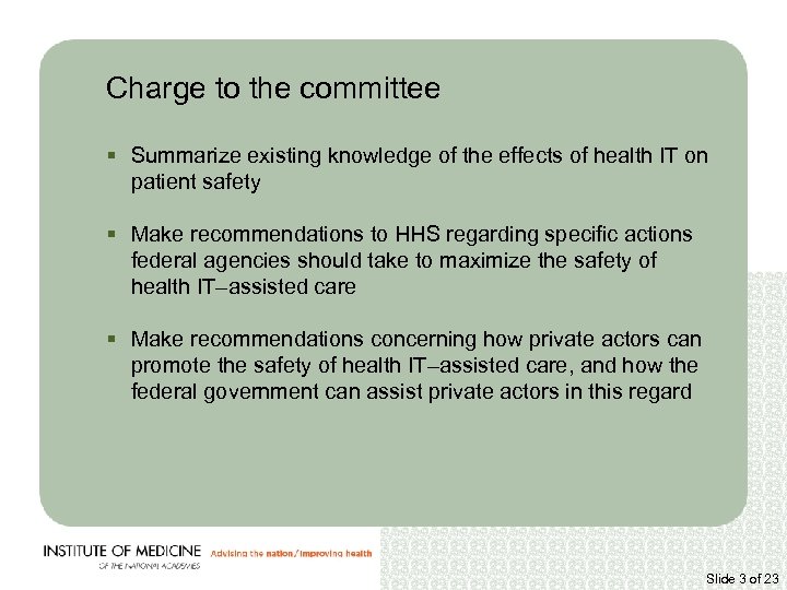 Charge to the committee § Summarize existing knowledge of the effects of health IT