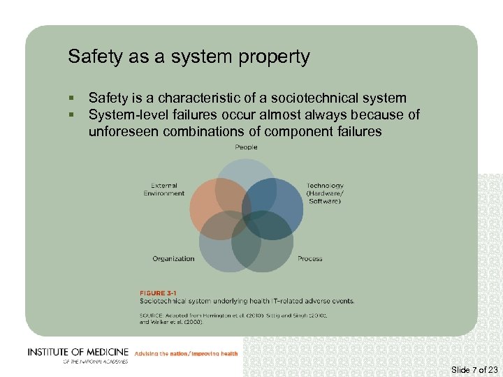 Safety as a system property § § Safety is a characteristic of a sociotechnical