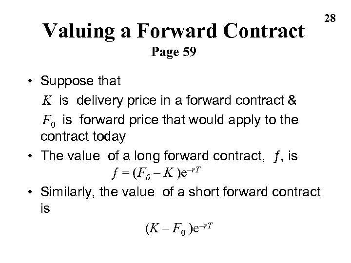 Valuing a Forward Contract Page 59 • Suppose that K is delivery price in