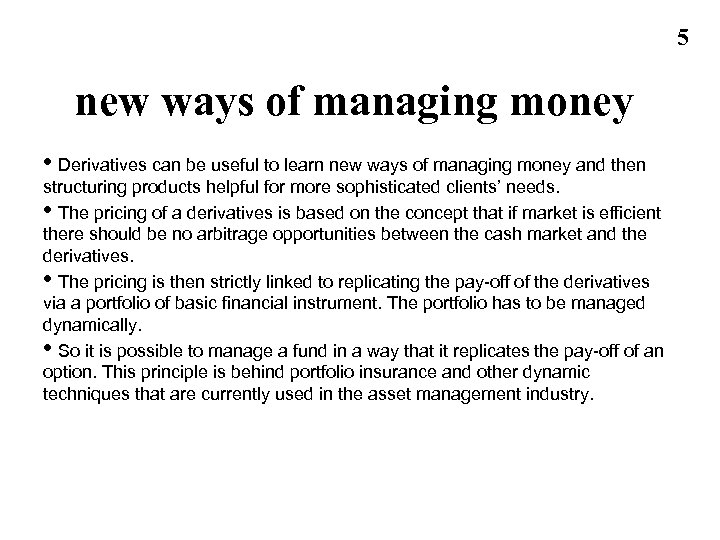5 new ways of managing money • Derivatives can be useful to learn new