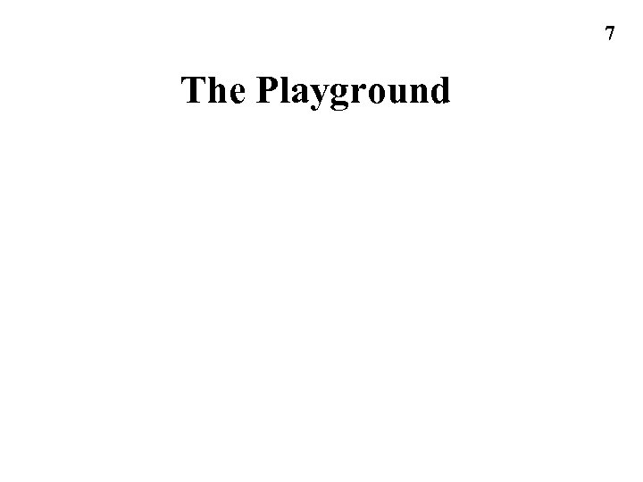 7 The Playground 