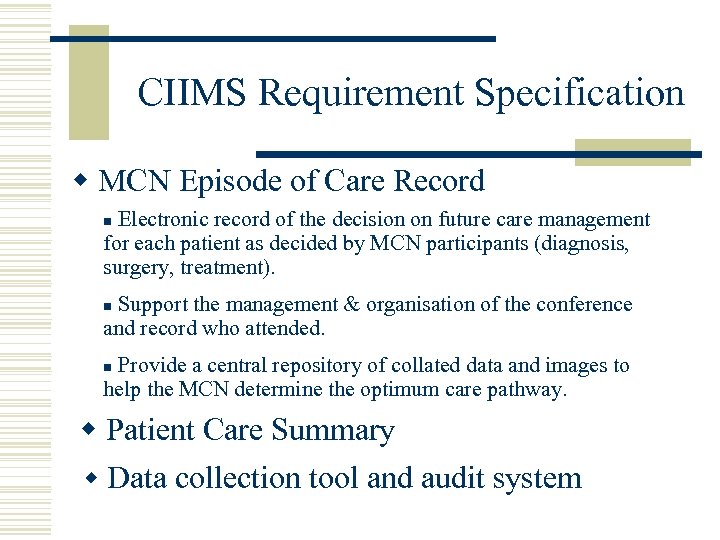 CIIMS Requirement Specification w MCN Episode of Care Record Electronic record of the decision