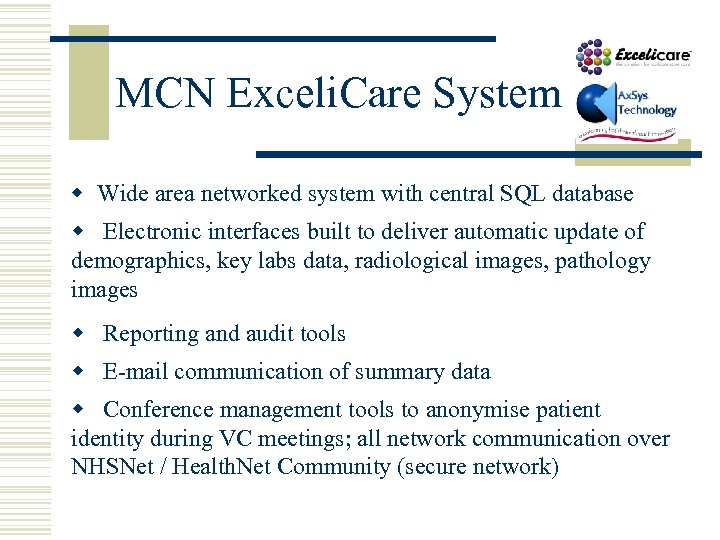MCN Exceli. Care System w Wide area networked system with central SQL database w