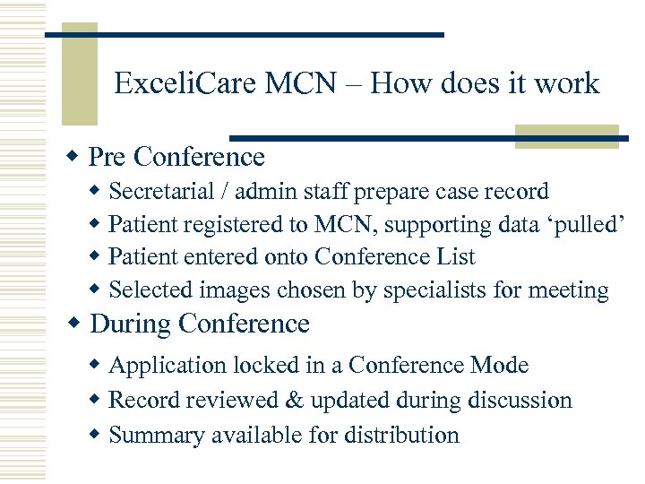 Exceli. Care MCN – How does it work w Pre Conference w Secretarial /