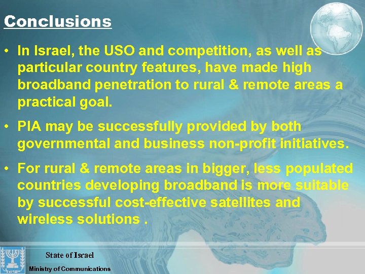 Conclusions • In Israel, the USO and competition, as well as particular country features,