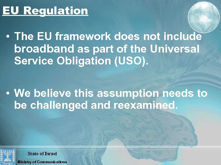 EU Regulation • The EU framework does not include broadband as part of the