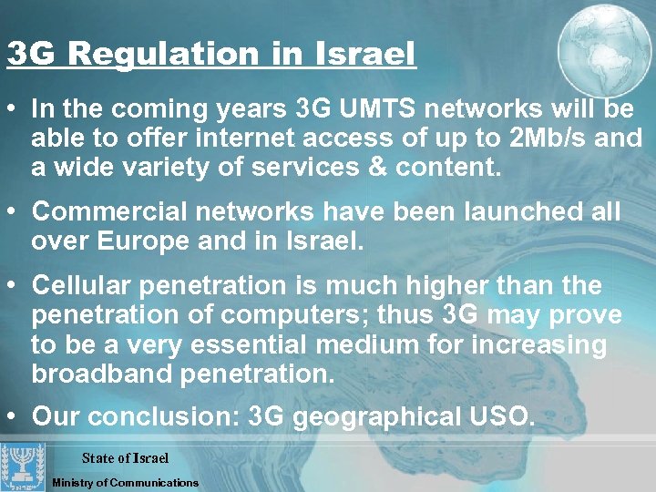 3 G Regulation in Israel • In the coming years 3 G UMTS networks