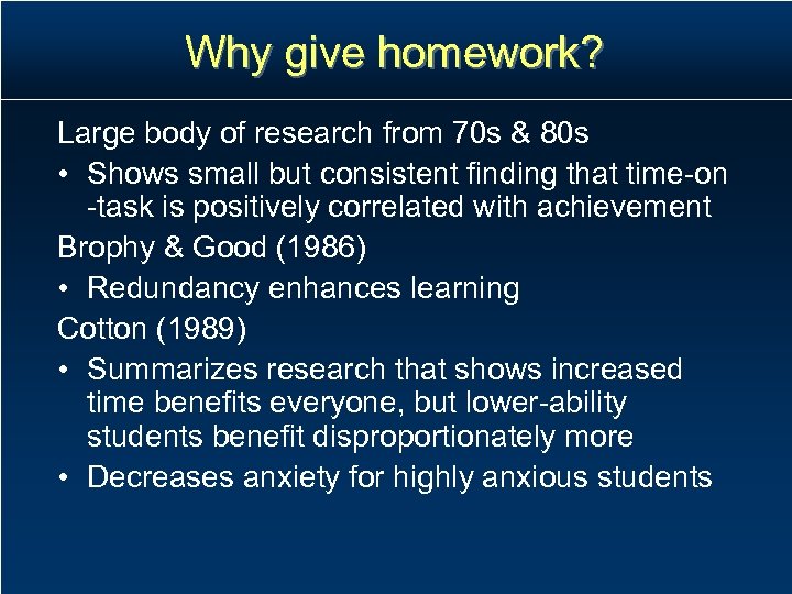 Why give homework? Large body of research from 70 s & 80 s •